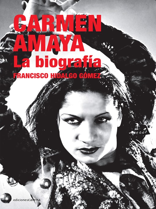 Title details for Carmen Amaya by Francisco Hidalgo - Available